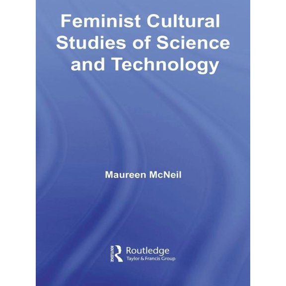 Transformations Feminist Cultural Studies of Science and Technology, (Hardcover)
