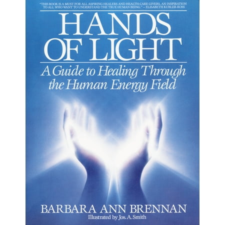 Hands of Light : A Guide to Healing Through the Human Energy Field