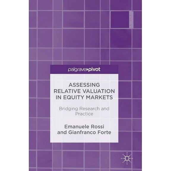Assessing Relative Valuation in Equity Markets: Bridging Research and Practice, (Hardcover)