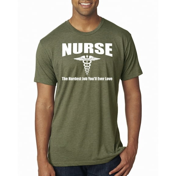 Nurse the Hardest Job You'll Ever Love | Mens Pop Culture Premium Tri Blend T-Shirt, Military Green, Small
