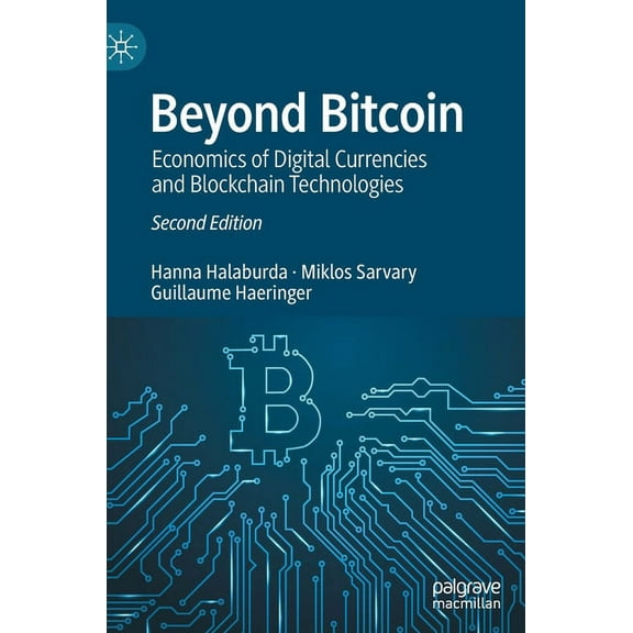 Beyond Bitcoin: Economics of Digital Currencies and Blockchain Technologies, (Hardcover)