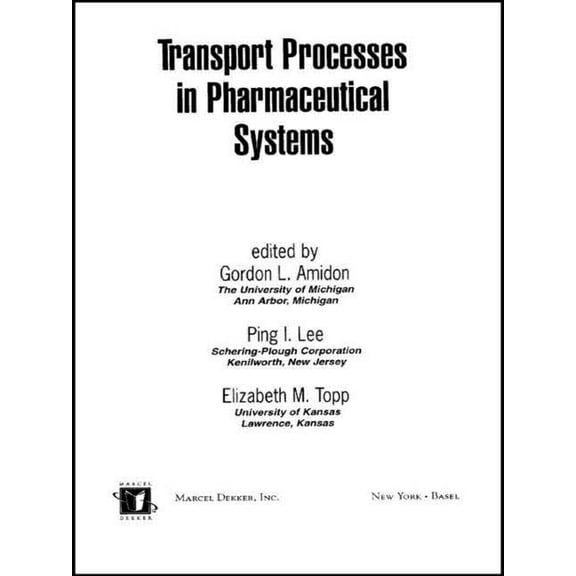 Drugs and the Pharmaceutical Sciences Transport Processes in Pharmaceutical Systems, Book 102, (Hardcover)