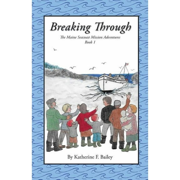 Maine Seacoast Mission Adventures: Breaking Through (Paperback)