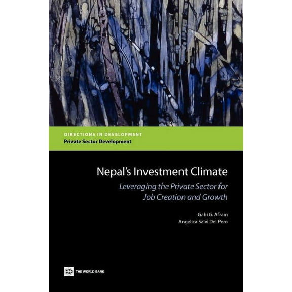 Directions in Development - Private Sect Nepal's Investment Climate, (Paperback)