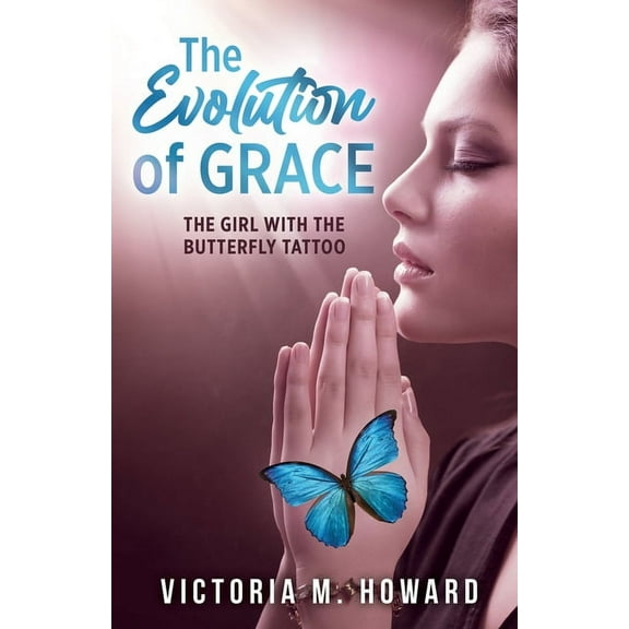The Evolution of Grace: The Girl with the Butterfly Tattoo, (Paperback)