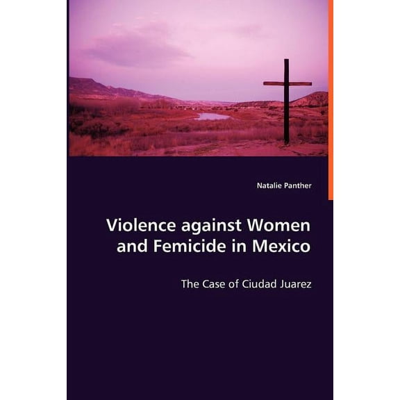 Violence against Women and Femicide in Mexico (Paperback)