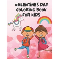 Valentines Day Coloring Book for Kids: 45  Fun with Hearts, Cute Animals and More, Valentines Day Gifts For Girls and Boys (Valentine's day Books For Kids) (Paperback)
