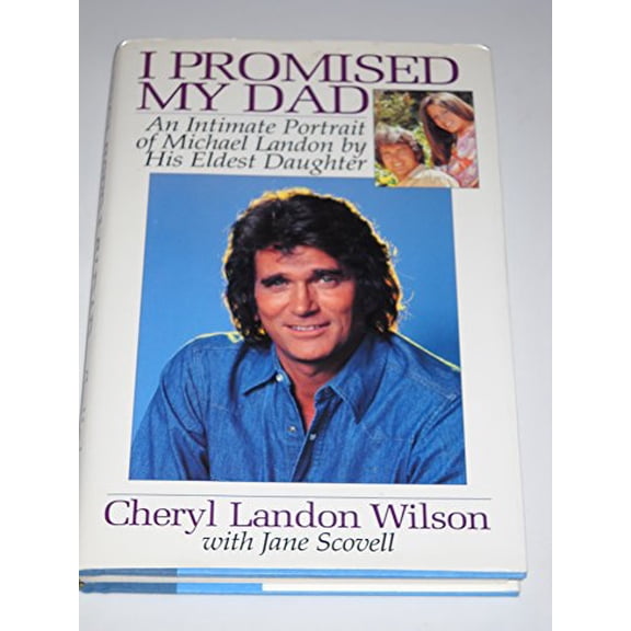 Pre-Owned I Promised My Dad: An Intimate Portrait of Michael Landon (Hardcover) 0671793527 9780671793524