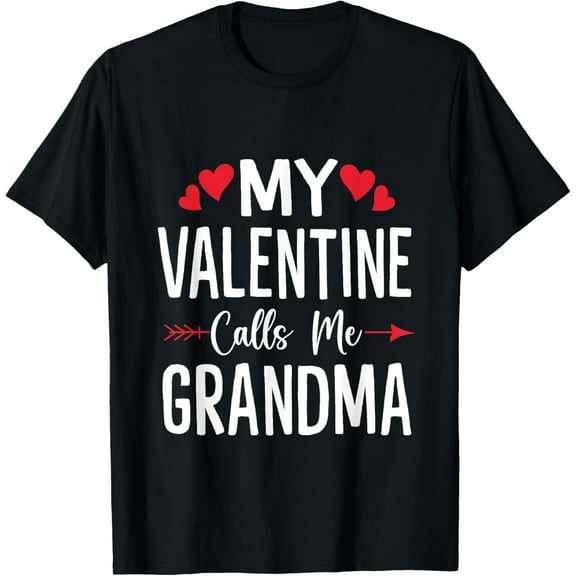 My Valentine Calls Me Grandma Valentines Day Grandma T-Shirt