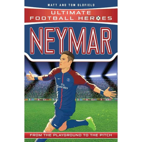 Heroes Neymar: From the Playground to the Pitch, (Paperback)