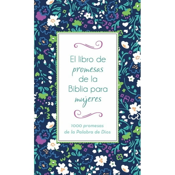 El Libro de Promesas de la Biblia Para Mujeres: 1000 Promesas de la Palabra de Dios, (Paperback)