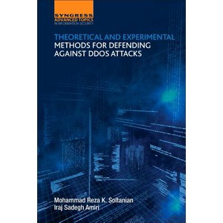 Theoretical and Experimental Methods for Defending Against DDoS