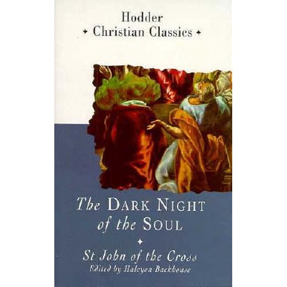 The Dark Night of the Soul (Hodder Christian Classics) (Paperback) 0340422742 9780340422748