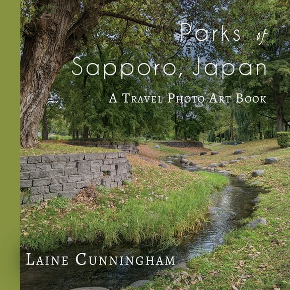Travel Photo Art Parks of Sapporo, Japan: A Travel Photo Art Book, Book 36, (Paperback)