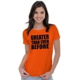 thumbnail image 3 of Greater Than Ever Before Motivational Womens Slim Fit Graphic Tee Brisco Brands L, 3 of 5