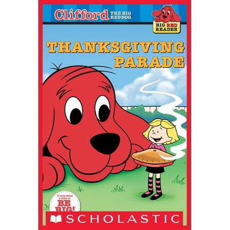 Clifford Big Red Reader: Thanksgiving Parade -