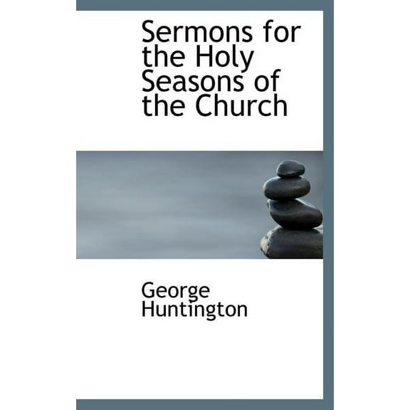 Sermons for the Holy Seasons of the Church (Hardcover)