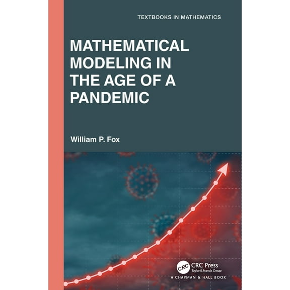Textbooks in Mathematics Mathematical Modeling in the Age of the Pandemic, (Paperback)