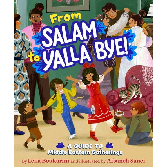 From Salam to Yalla Bye!: A Guide to Middle Eastern Gatherings, (Hardcover)