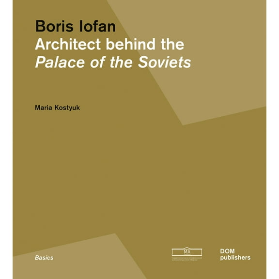 Boris Iofan: Architect Behind the Palace of the Soviets (Paperback)