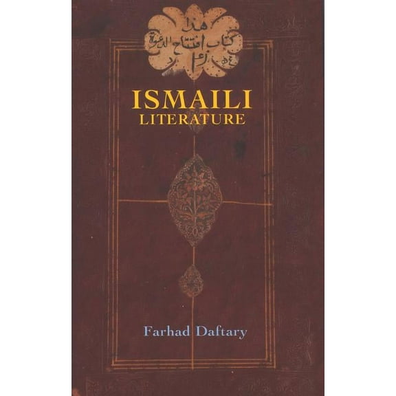 Ismaili Literature: A Bibliography of Sources and Studies, (Hardcover)