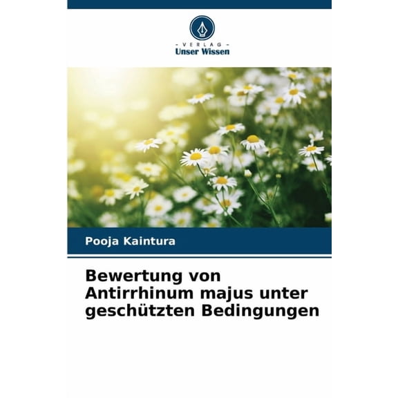 Bewertung von Antirrhinum majus unter geschützten Bedingungen, (Paperback)
