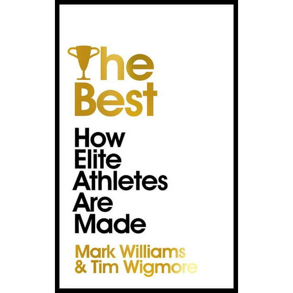 The Best : How Elite Athletes Are Made (Hardcover)