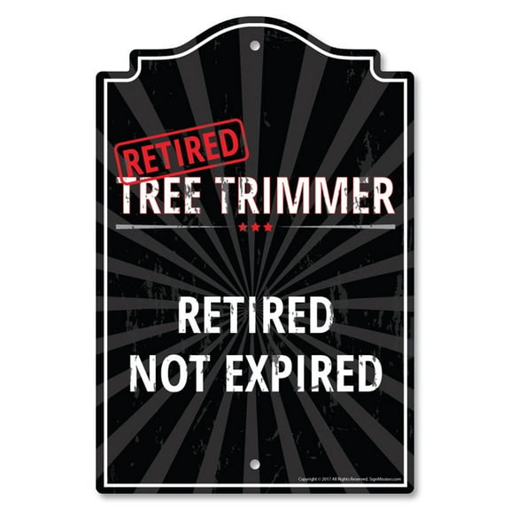 SignMission P-1117-RET-Tree-Trimmer 11 x 17 in. Plastic Sign - Retired Tree Trimmer