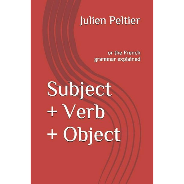 subject-verb-object-or-the-french-grammar-explained-paperback-walmart-walmart