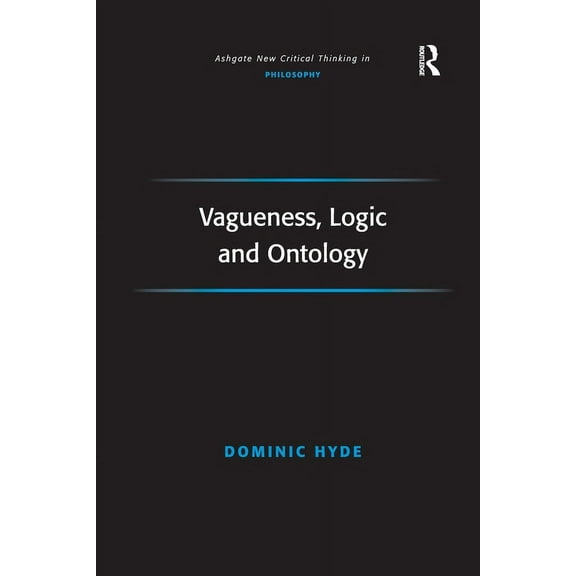 Vagueness, Logic and Ontology, (Paperback)