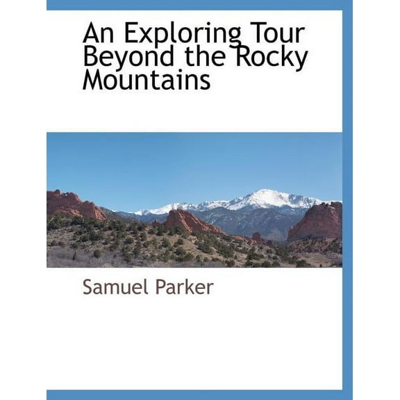 An Exploring Tour Beyond the Rocky Mountains (Paperback)