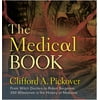 The Medical Book : From Witch Doctors to Robot Surgeons, 250 Milestones in the History of Medicine