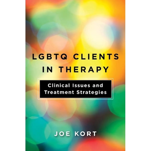 LGBTQ Clients in Therapy: Clinical Issues and Treatment Strategies (Paperback)