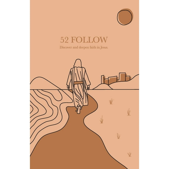 52 Follow: Discover and deepen faith in Jesus, (Paperback)