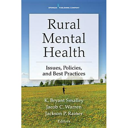 Rural Mental Health : Issues, Policies, and Best
