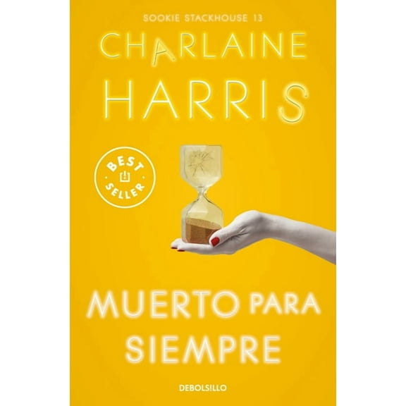 Sookie Stackhouse Muerto Para Siempre / Dead Ever After, (Paperback)