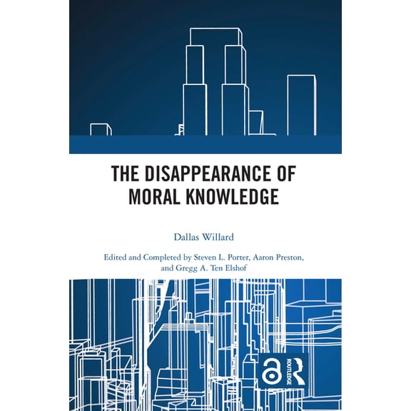 The Disappearance of Moral Knowledge, (Hardcover)