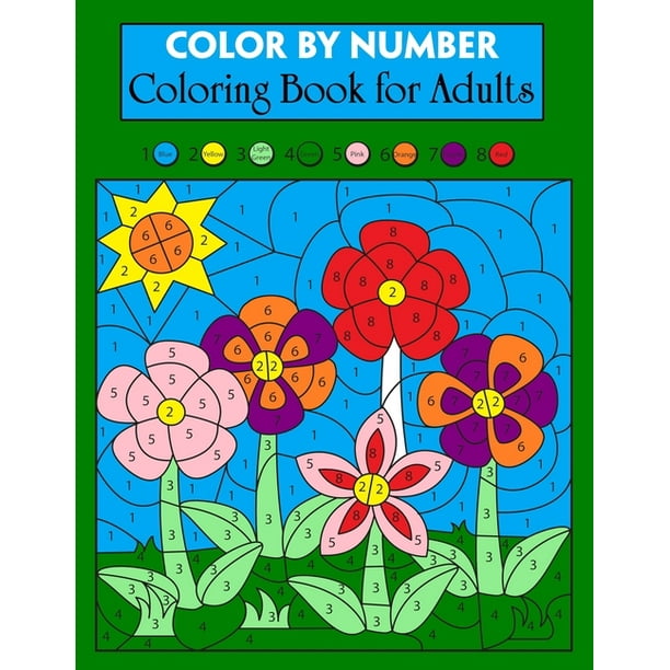 Download Color By Number Coloring Book For Adults Simple And Easy Adult Color By Numbers Coloring Book With Fun Easy And Relaxing Coloring Pages For Adults Paperback Walmart Com Walmart Com