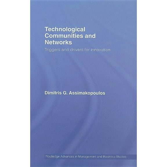 Routledge Studies in Technology, Work an Technological Communities and Networks: Triggers and Drivers for Innovation, (Hardcover)