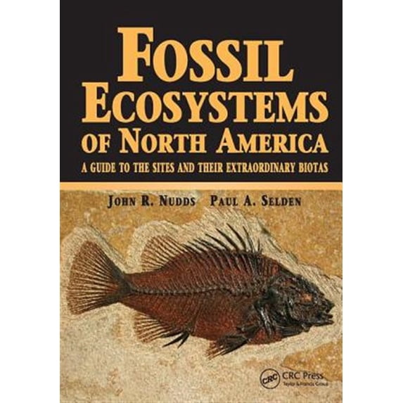 Pre-Owned Fossil Ecosystems of North America: A Guide to the Sites and their Extraordinary Biotas, (Hardcover)