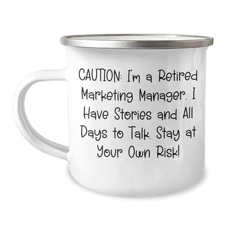 Marketing Manager Gift Ideas for Valentine's, Funny Quote 'Caution: I'm A Retired Marketing Manager...' Stainless Steel Camping Mug 12 oz, Unique Marketing Manager Gifts