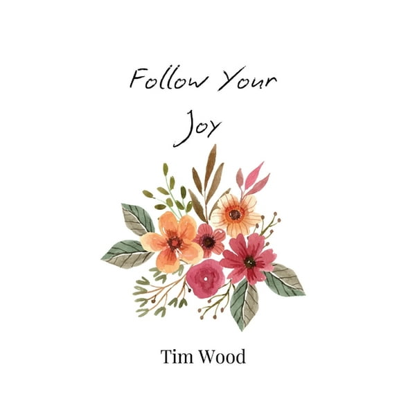 Follow Your Joy, (Paperback)