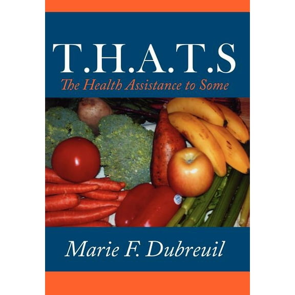 T.H.A.T.S: The Health Assistance to Some (Hardcover)