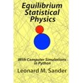 thumbnail image 1 of Pre-Owned Equilibrium Statistical Physics With Computer Simulations in Python : With Computer Simulations in Python, 1 of 1