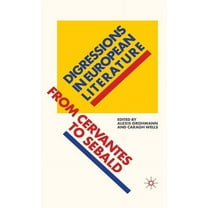 Digressions in European Literature: From Cervantes to Sebald, (Hardcover)