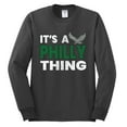 thumbnail image 2 of Wild Bobby It's A Philly Thing Philadelphia Football Sports Men Long Sleeve Shirt, 2 of 6