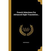 French Selections For Advanced Sight Translation. French Edition Paperback 0341145556 9780341145554 Anonymous