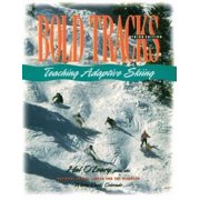 Bold Tracks: Teaching Adaptive Skiing (Paperback) 1555661149 9781555661144
