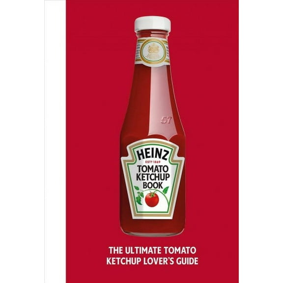 The Heinz Tomato Ketchup Book (Hardcover)