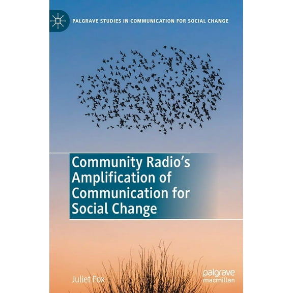 Palgrave Studies in Communication for So Community Radio's Amplification of Communication for Social Change, (Hardcover)